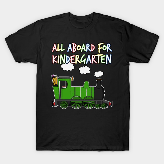 All Aboard For Kindergarten Steam Train T-Shirt by doodlerob